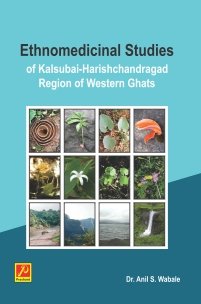 Ethnomedicinal Studies of Kalsubai-Harishchandragad Region of Western Ghats